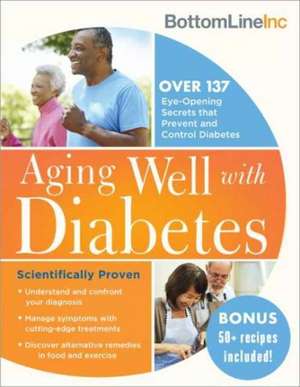 Aging Well with Diabetes de Bottom Line Inc