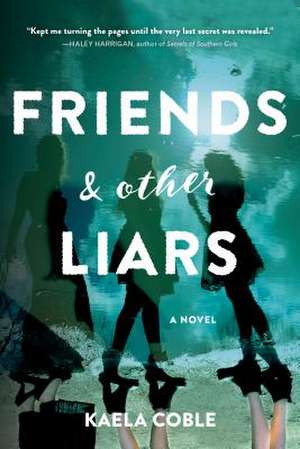 Friends and Other Liars de Kaela Coble