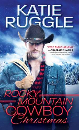 Rocky Mountain Cowboy Christmas de Katie Ruggle