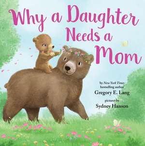 Why a Daughter Needs a Mom de Gregory Lang