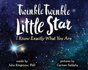 Twinkle Twinkle Little Star, I Know Exactly What You Are de Carmen Saldaña