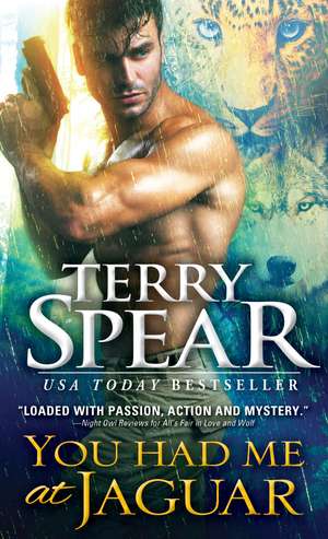 You Had Me at Jaguar de Terry Spear