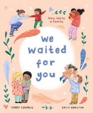 We Waited for You: Now We're a Family de Cindy Chupack