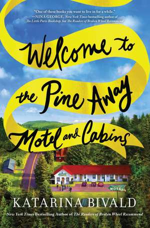 Welcome to the Pine Away Motel and Cabins: A Novel de Katarina Bivald