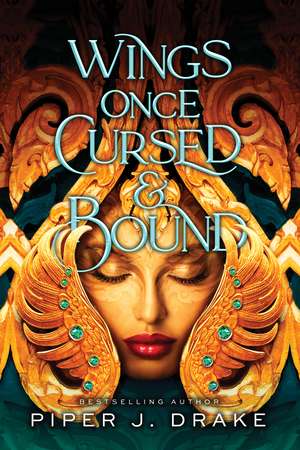 Wings Once Cursed & Bound de Piper Drake