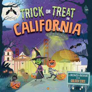 Trick or Treat in California: A Halloween Adventure in the Golden State de Eric James