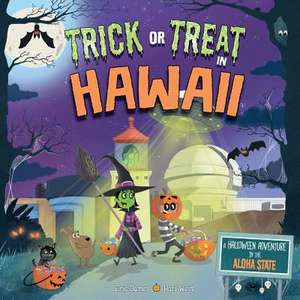 Trick or Treat in Hawaii: A Halloween Adventure in the Aloha State de Eric James