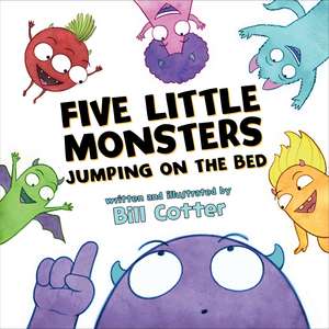 Five Little Monsters Jumping on the Bed de Bill Cotter