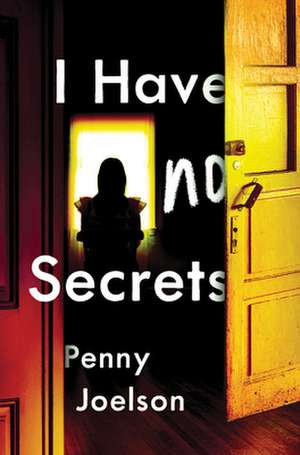 I Have No Secrets de Penny Joelson