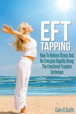 Eft Tapping de Colin G. Smith