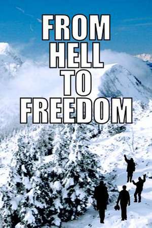 From Hell to Freedom de Ursula Tillmann