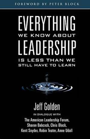 Everything We Know about Leadership de Jeff Golden