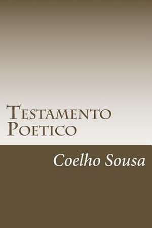 Testamento Poetico de P. E. Coelho Sousa