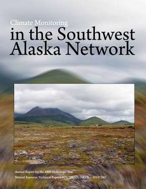 Climate Monitoring in the Southwest Alaska Network Annual Report for the 2009 Hydrologic Year de Chuck Lindsay