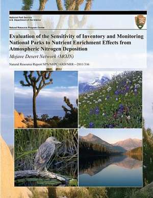 Evaluation of the Sensitivity of Inventory and Monitoring National Parks to Nutrient Enrichment Effects from Atmospheric Nitrogen Deposition Mojave De de National Park Service