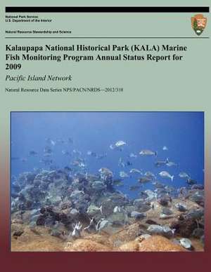 Kalaupapa National Historical Park (Kala) Marine Fish Monitoring Program Annual Status Report for 2009 de Eric Brown