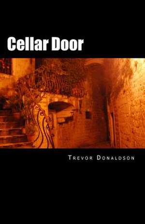 Cellar Door de Trevor E. Donaldson