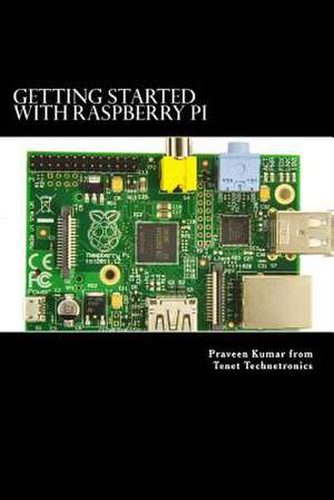 Getting Started with Raspberry Pi de MR Praveen Kumar