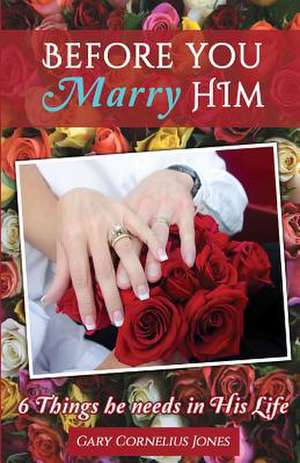 Before You Marry Him de Gary Cornelius Jones