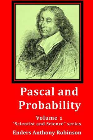 Pascal and Probability de Robinson, Enders Anthony