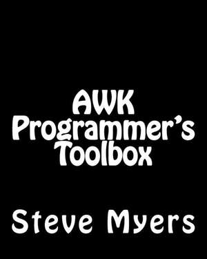 awk Programmer's Toolbox de Steve Myers