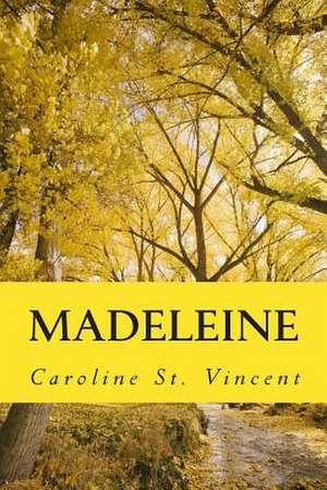 Madeleine de Caroline St Vincent