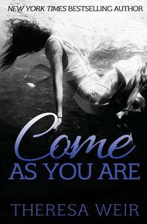 Come as You Are de Theresa Weir