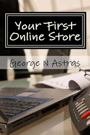 Your First Online Store de George Astras