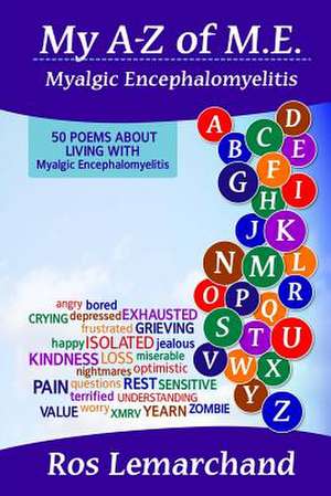 My A-Z of M.E. (Myalgic Encephalomyelitis) de Ros Lemarchand