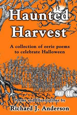 Haunted Harvest de Richard J. Anderson