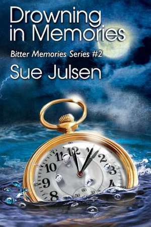 Drowning in Memories de Sue Julsen