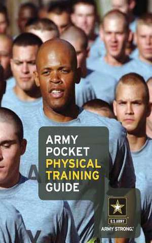 Army Pocket Physical Training Guide de U S Army