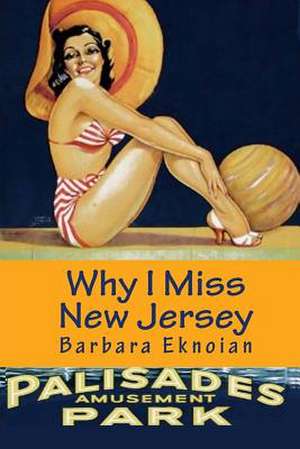 Why I Miss New Jersey de Barbara Eknoian