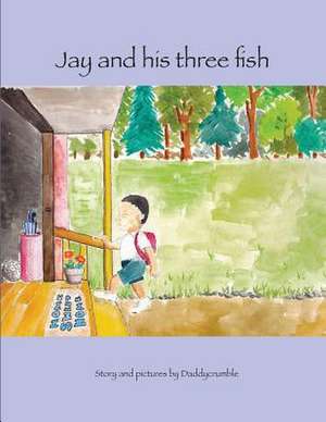 Jay and His Three Fish de MR Ian H. Lee