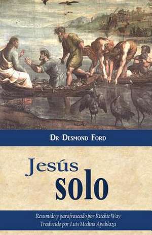 Jesus Solo de Desmond Ford