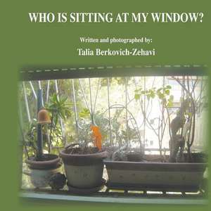 Who Is Sitting at My Window? de Talia Berkovich-Zehavi