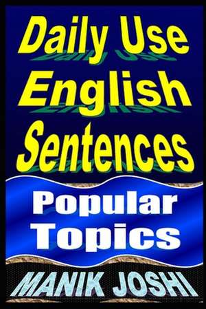 Daily Use English Sentences de MR Manik Joshi