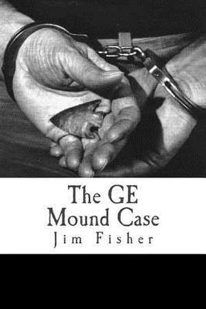 The GE Mound Case de Jim Fisher