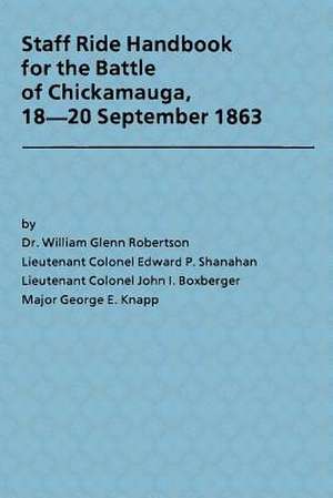 Staff Ride Handbook for the Battle of Chickamauga, 18-20 September 1863 de Combat Studies Institute