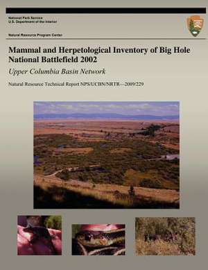 Mammal and Herpetological Inventory of Big Hole National Battlefield 2002 de Thomas J. Rodhouse