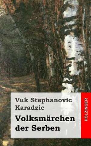 Volksmarchen Der Serben de Vuk Stephanovic Karadzic