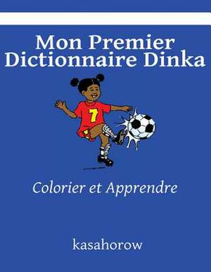 Mon Premier Dictionnaire Dinka de Kasahorow