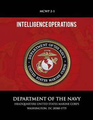 Intelligence Operations de U S Marine Corps