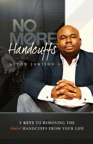 No More Handcuffs de Alton Jamison