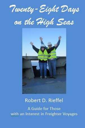 Twenty-Eight Days on the High Seas de Robert D. Rieffel