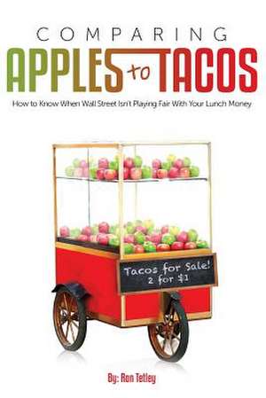 Comparing Apples to Tacos de Ron Tetley