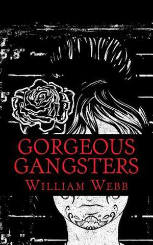 Gorgeous Gangsters de William Webb