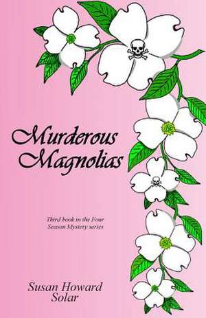 Murderous Magnolias de Susan Howard Solar