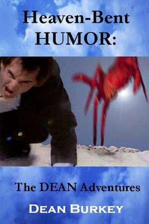 Heaven-Bent Humor de Dean Burkey