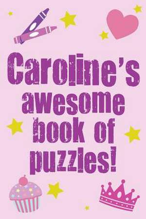 Caroline's Awesome Book of Puzzles! de Clarity Media